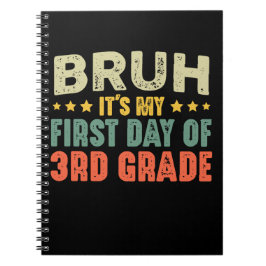Cuaderno Bruh, es mi primer día de tercer grado de vuelta a