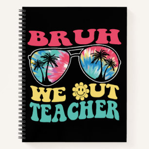 Cuaderno Bruh We Out Teachers End School Year Teacher Su