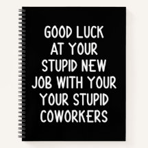 Buena Suerte en tu Estúpido Trabajo con tus Compañ