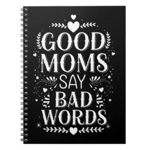 Cuaderno Buenas mamás dicen malas palabras divertido día de