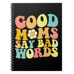 Cuaderno Buenas mamás dicen malas palabras Groovy Día de la