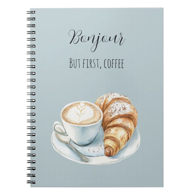 Cuaderno Buenos días Croissant Pero Primero, Café (Frente)