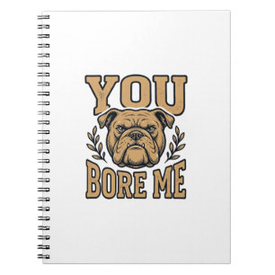 Cuaderno Bulldog Antiguo Me Aburres Diseño Divertido de Per