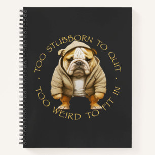Cuaderno Bulldog Demasiado Tonto Para Dejar De Ser Demasiad
