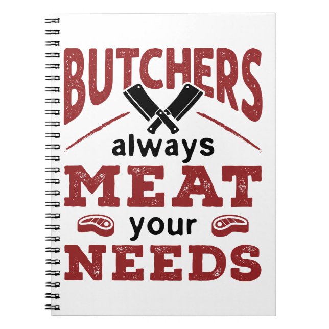 Cuaderno Butchers Always Meat Your Needs (Frente)