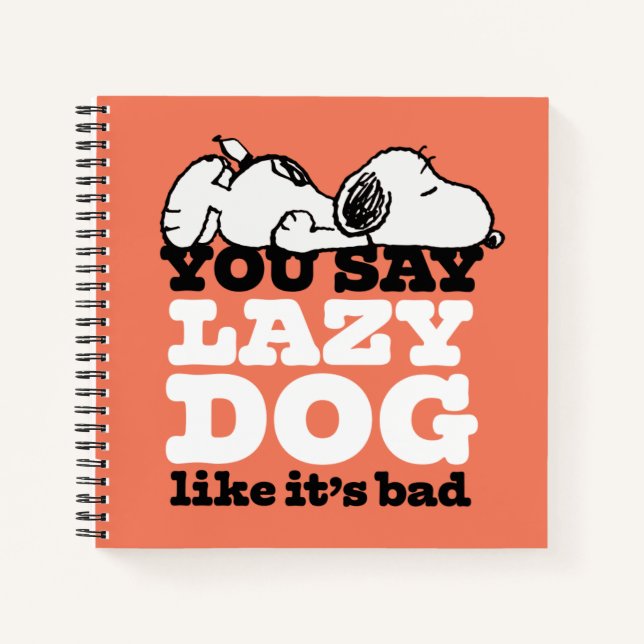 Cuaderno Cacahuetes | Snoopy dices Perro perezoso como malo (Anverso)