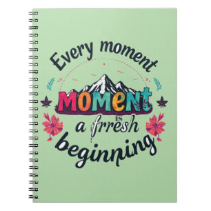 Cuaderno Cada momento es un nuevo comienzo