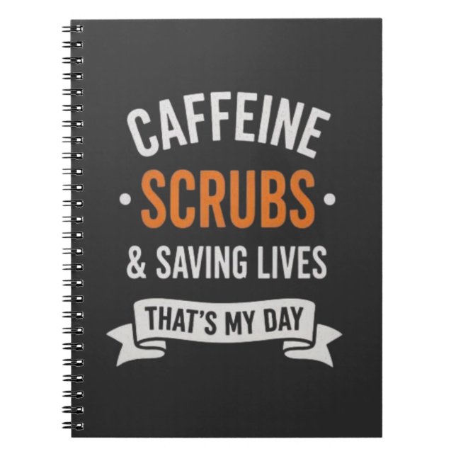 Cuaderno Caffeine Scrubs Saving Lives Nurse Quote (Frente)