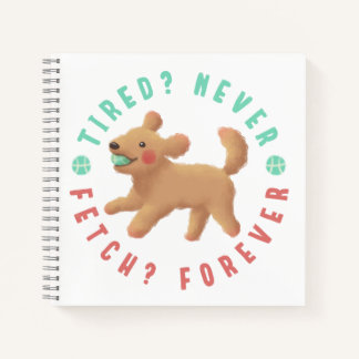 Cuaderno ¿Cansado? Nunca. ¿Buscar? Para siempre. Goldendood