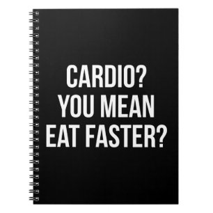 Cuaderno ¿Cardio? ¿Quieres Decir, Comer Más Rápido? - Gimna
