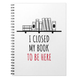 Cuaderno Cerré mi libro para estar aquí
