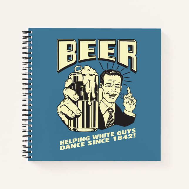 Cuaderno Cerveza: Ayudando a los blancos a bailar desde ent (Anverso)