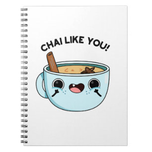 Cuaderno Chai Like You Chiste de Té Divertido