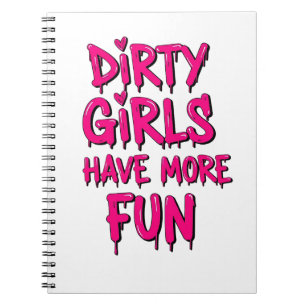 Cuaderno Chicas sucios se divierten más con el Chica de Mud