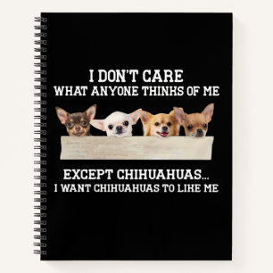 Cuaderno Chihuahua No me importa lo que alguien piense de m