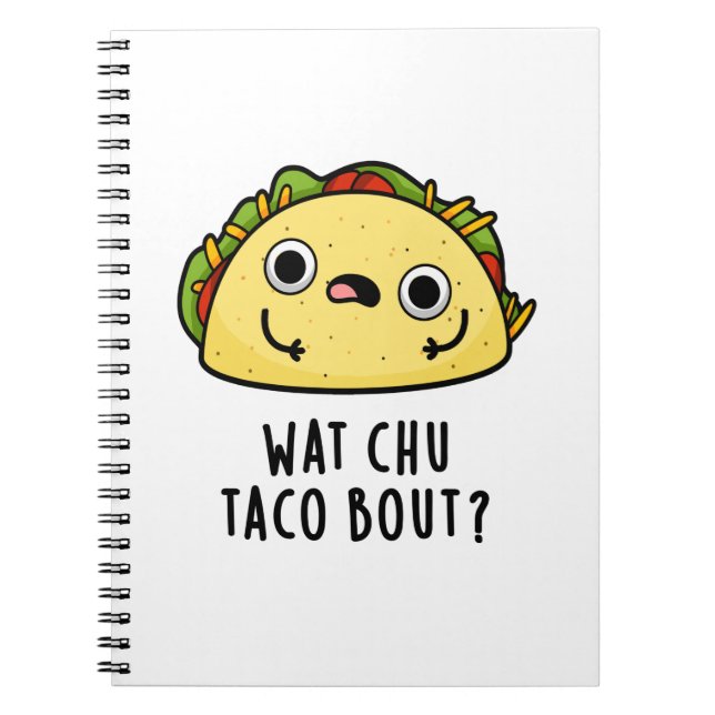 Cuaderno Chiste de Taco Divertido Taco Wat Chu Taco Bout  (Frente)