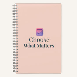 Cuaderno Choose What Matters Minimal Motivational Notebook