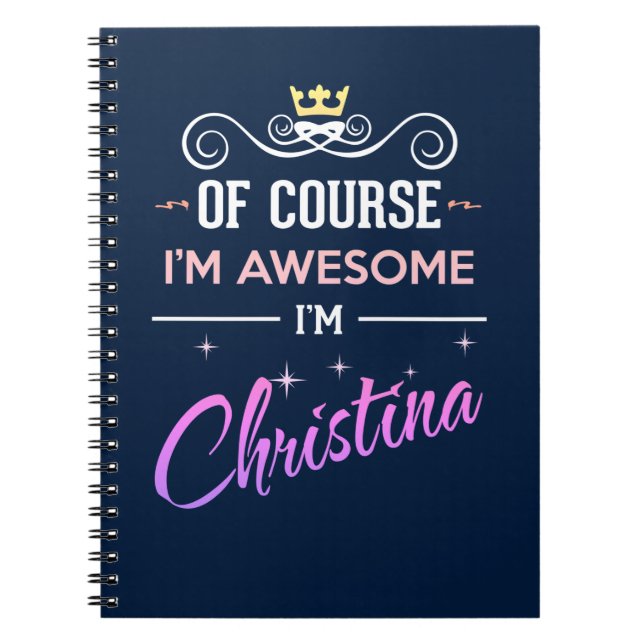 Cuaderno Christina Por Supuesto Que Soy Un Nombre Increíble (Frente)