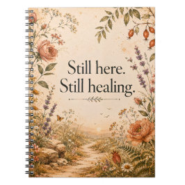 Cuaderno Cita de flor silvestre aún aquí aún sanando