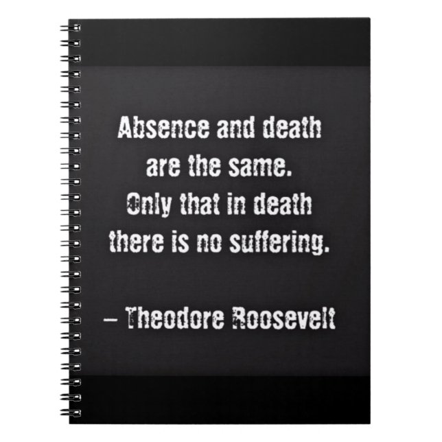 Cuaderno Cita De Teddy Roosevelt - Ausencia Y Muerte (Frente)