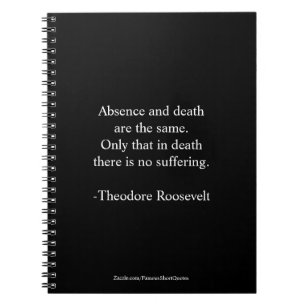 Cuaderno Cita de Teddy Roosevelt - Ausencia y Muerte