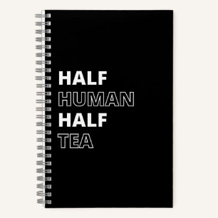 Cuaderno Cita Divertida de Bebida Mitad Humano Mitad Té