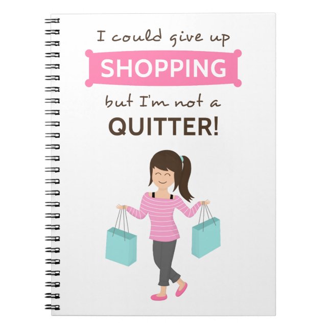Cuaderno Cita divertida de las compras no un Quitter para (Frente)