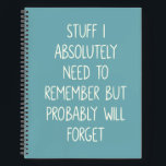 Cuaderno Cita divertida para que gente olvidada haga una li<br><div class="desc">Simple cuaderno azul verde azulado alineado para notas,  para hacer listas,  y más con una graciosa cita de portada - Cosas que necesito recordar,  pero probablemente olvidaré.</div>