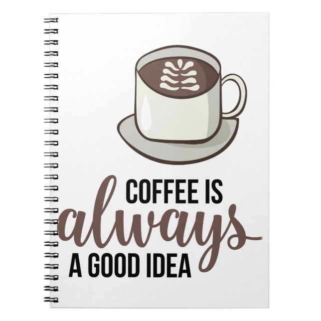 Cuaderno Coffee Always Good Idea (Frente)