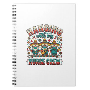 Cuaderno Colgando con mi tripulación de enfermeras Camiseta