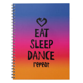 Cuaderno Coma, duerma, baile… ¡Escriba!