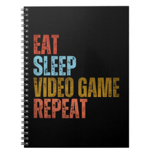 CUADERNO COME JUEGA VIDEOJUEGOS DUERME REPITE
