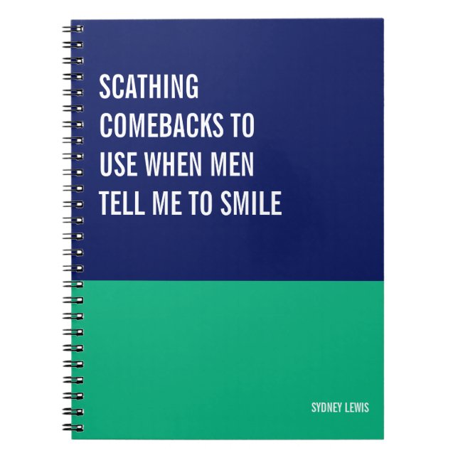 Cuaderno Comebacks to Use When Men Tell Me to Smile (Frente)