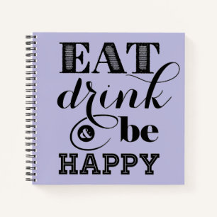Cuaderno Comer, Beber Y Ser Feliz