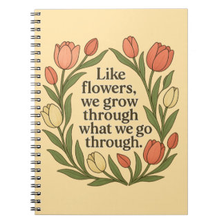 Cuaderno Como Flores Crecemos A Través De Lo Que Pasamos