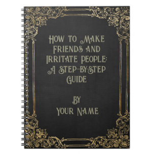 Cuaderno "Cómo hacer amigos e irritar a la gente" humorísti