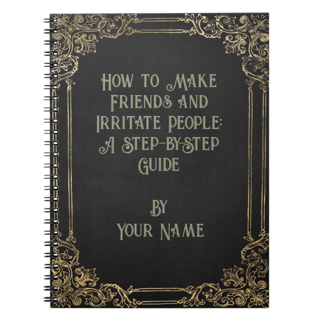 Cuaderno "Cómo hacer amigos e irritar a la gente" humorísti (Frente)