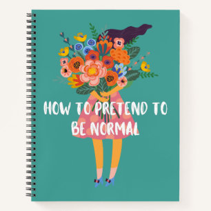 Cuaderno Cómo Pretender Ser Floral De Cita Graciosa Normal