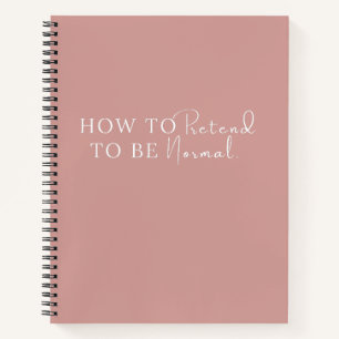 Cuaderno Cómo Pretender Ser Una Cita Graciosa Simple Normal