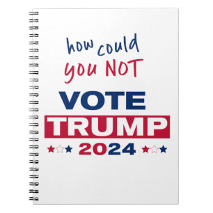 Cuaderno ¿Cómo PUEDE NO Votar a TRUMP 2024?