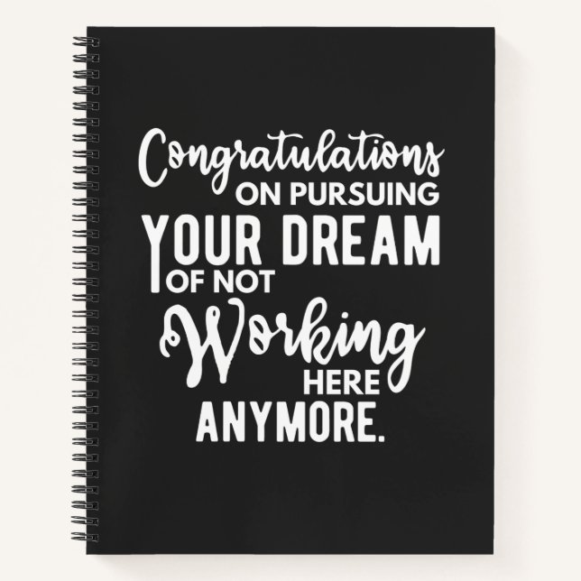 Cuaderno Congratulations on pursuing your dream of not work (Anverso)