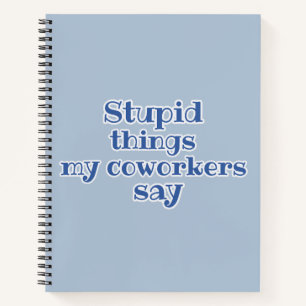 Cuaderno Cosas Azules Estúpidas Que Mis Trabajadores Dicen