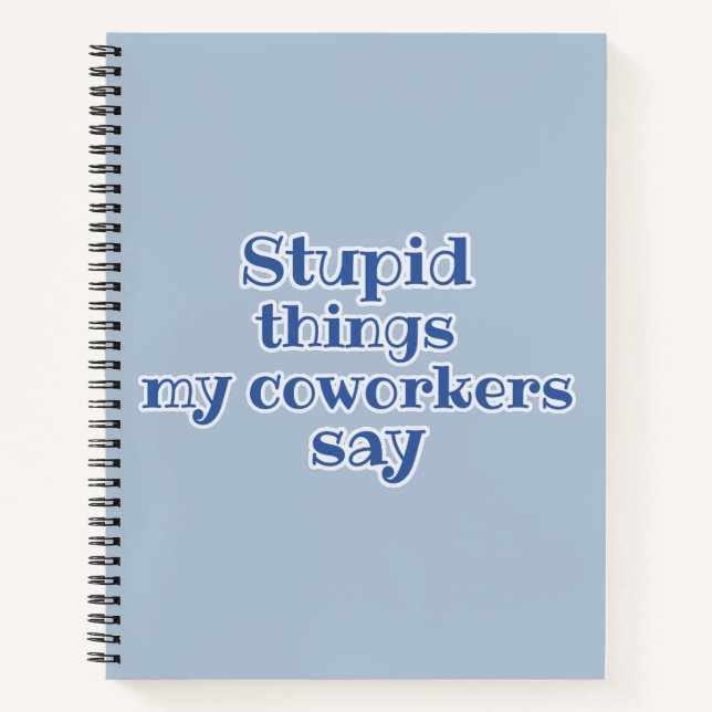 Cuaderno Cosas Azules Estúpidas Que Mis Trabajadores Dicen  (Anverso)