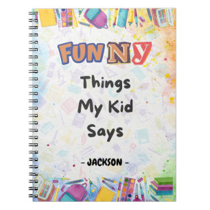 Cuaderno Cosas Divertidas que Mi Hijo Dijo: Divertido y Cap