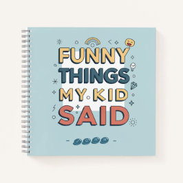 Cuaderno Cosas Divertidas que Mi Hijo Dijo Frase Juguetona