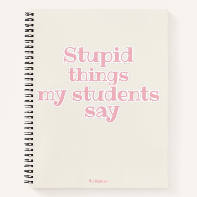 Cuaderno Cosas estúpidas que mis estudiantes dicen que es u (Anverso)