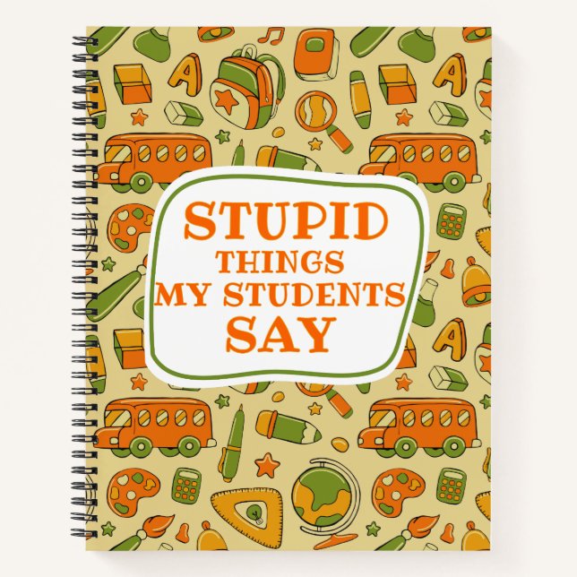 Cuaderno Cosas estúpidas que mis estudiantes dicen que es u (Anverso)