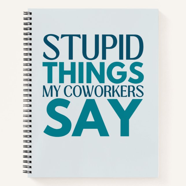 Cuaderno Cosas Estúpidas Que Mis Trabajadores Dicen Un Grac (Anverso)