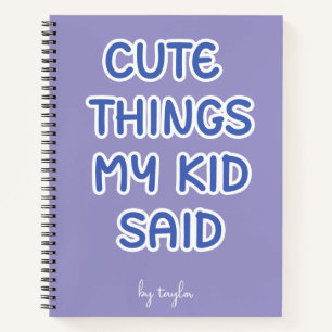 Cuaderno Cosas lindas que dijo mi hijo