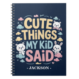 Cuaderno Cosas lindas que dijo mi hijo